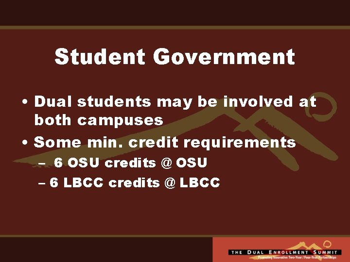 Student Government • Dual students may be involved at both campuses • Some min.