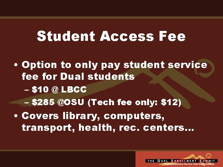 Student Access Fee • Option to only pay student service fee for Dual students