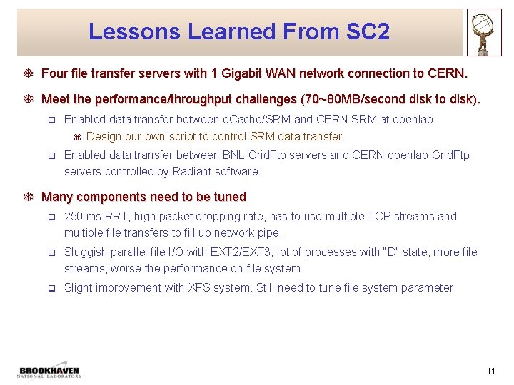 Lessons Learned From SC 2 T Four file transfer servers with 1 Gigabit WAN