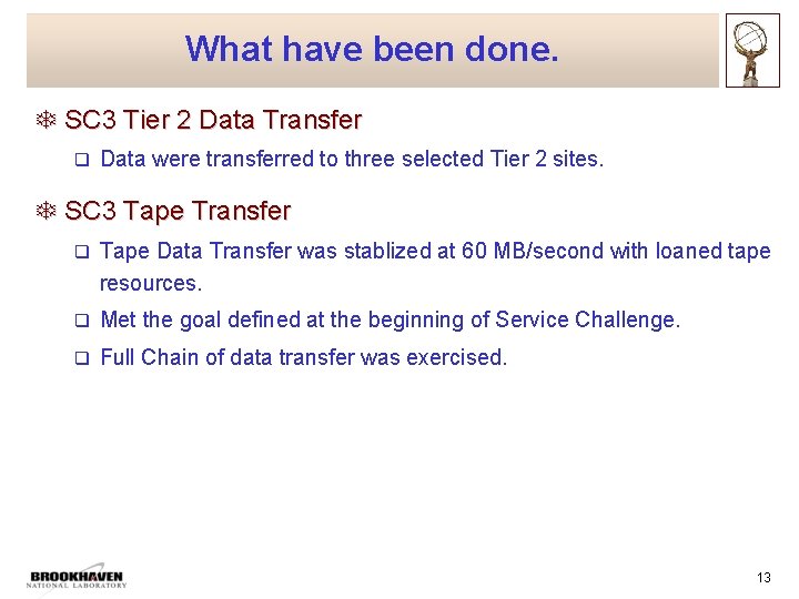 What have been done. T SC 3 Tier 2 Data Transfer q Data were