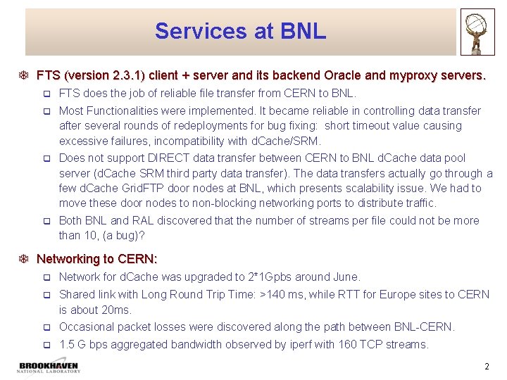 Services at BNL T FTS (version 2. 3. 1) client + server and its