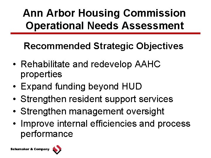 Ann Arbor Housing Commission Operational Needs Assessment Recommended Strategic Objectives • Rehabilitate and redevelop