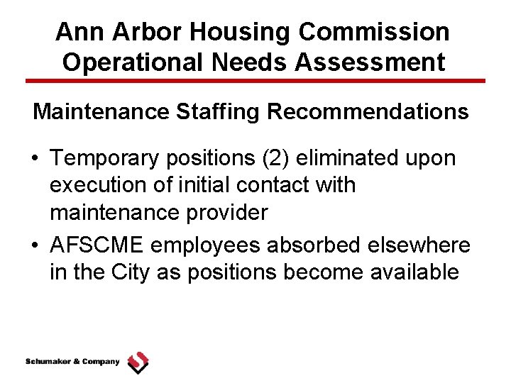 Ann Arbor Housing Commission Operational Needs Assessment Maintenance Staffing Recommendations • Temporary positions (2)