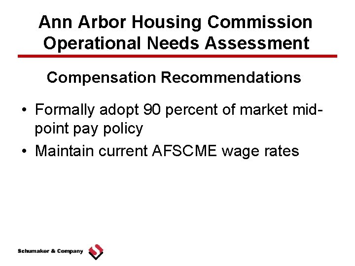 Ann Arbor Housing Commission Operational Needs Assessment Compensation Recommendations • Formally adopt 90 percent