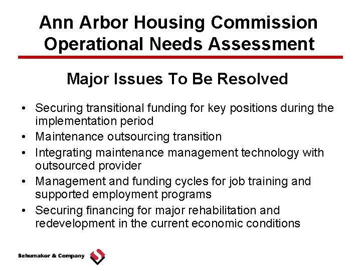 Ann Arbor Housing Commission Operational Needs Assessment Major Issues To Be Resolved • Securing