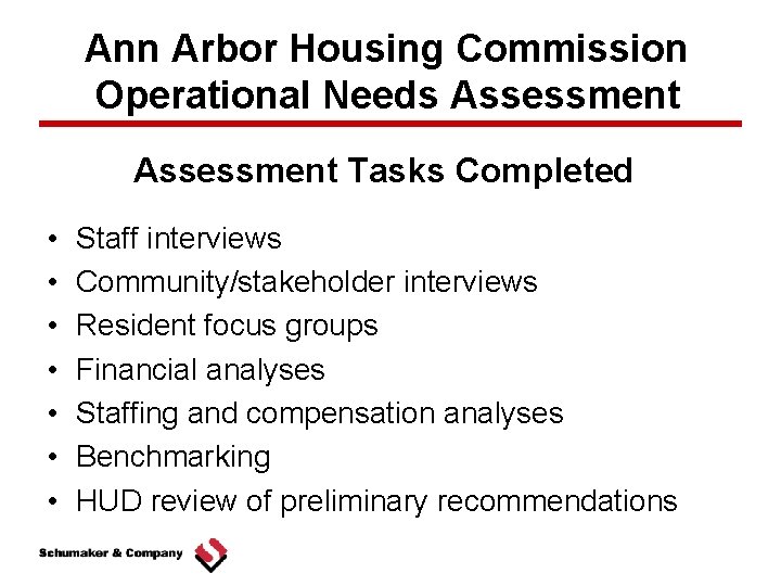 Ann Arbor Housing Commission Operational Needs Assessment Tasks Completed • • Staff interviews Community/stakeholder