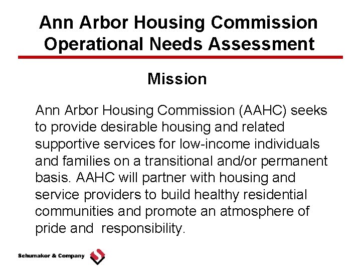 Ann Arbor Housing Commission Operational Needs Assessment Mission Ann Arbor Housing Commission (AAHC) seeks