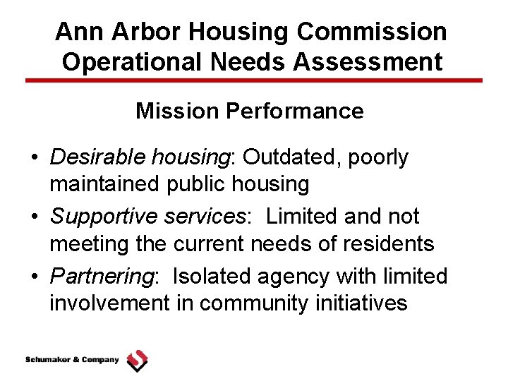 Ann Arbor Housing Commission Operational Needs Assessment Mission Performance • Desirable housing: Outdated, poorly