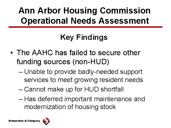 Ann Arbor Housing Commission Operational Needs Assessment Key Findings • The AAHC has failed