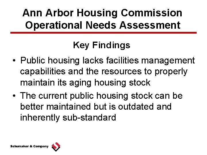 Ann Arbor Housing Commission Operational Needs Assessment Key Findings • Public housing lacks facilities
