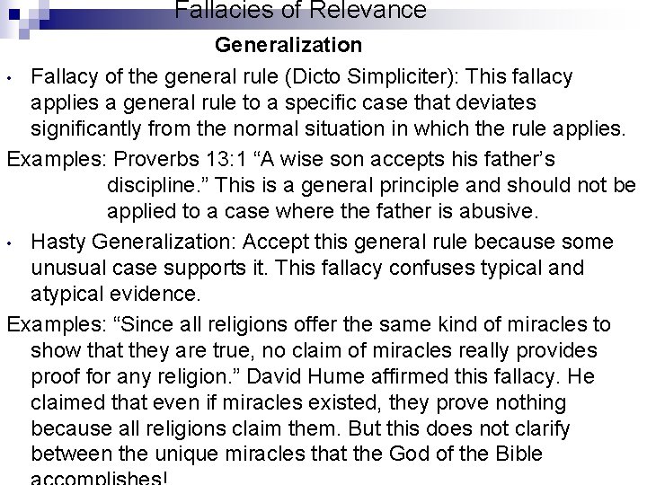 Fallacies of Relevance Generalization • Fallacy of the general rule (Dicto Simpliciter): This fallacy