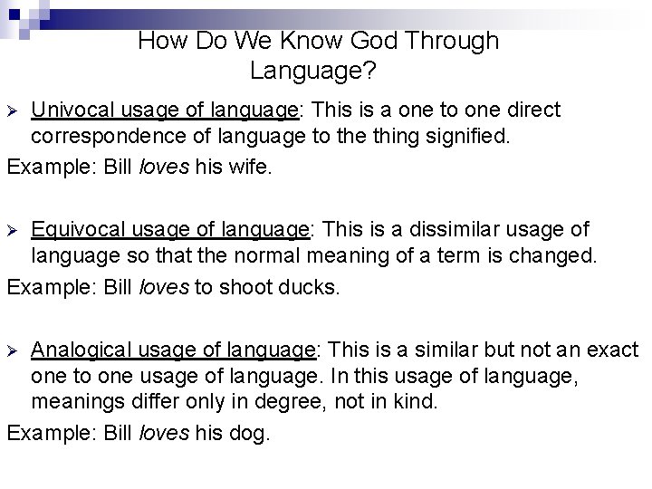 How Do We Know God Through Language? Univocal usage of language: This is a