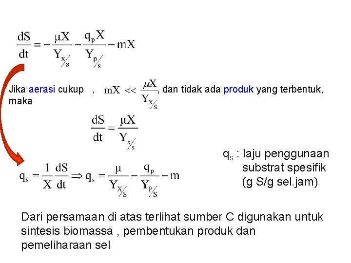 Untuk Kultur Curah Jika aerasi cukup , dan tidak ada produk yang terbentuk, maka