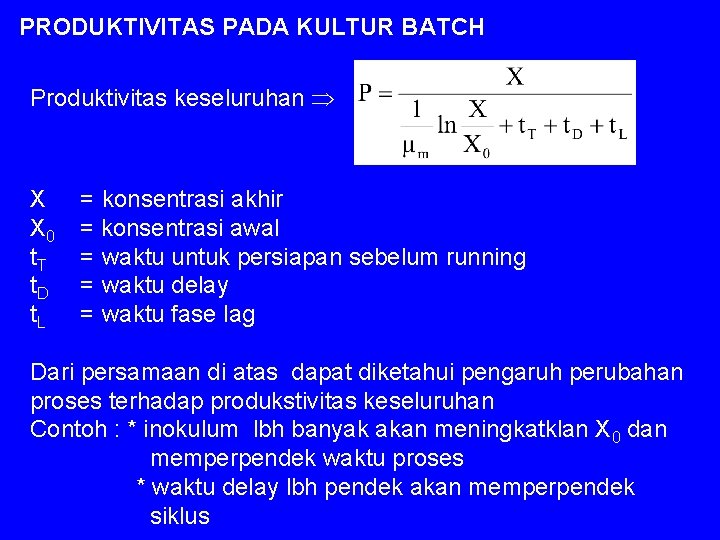 PRODUKTIVITAS PADA KULTUR BATCH Produktivitas keseluruhan X X 0 t. T t. D t.