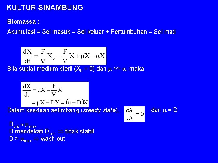 KULTUR SINAMBUNG Biomassa : Akumulasi = Sel masuk – Sel keluar + Pertumbuhan –