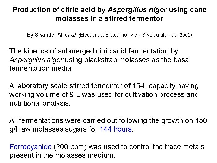 Production of citric acid by Aspergillus niger using cane molasses in a stirred fermentor