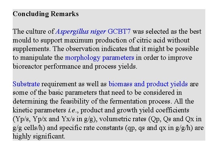 The culture of Aspergillus niger GCBT 7 was selected as the best mould to