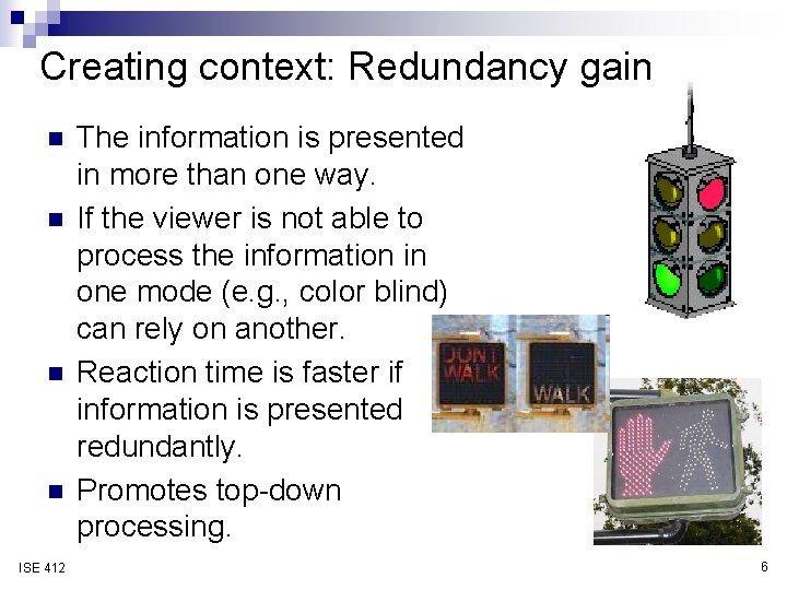 Creating context: Redundancy gain n n ISE 412 The information is presented in more Creating context: Redundancy gain n n ISE 412 The information is presented in more