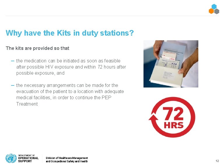 Why have the Kits in duty stations? The kits are provided so that –