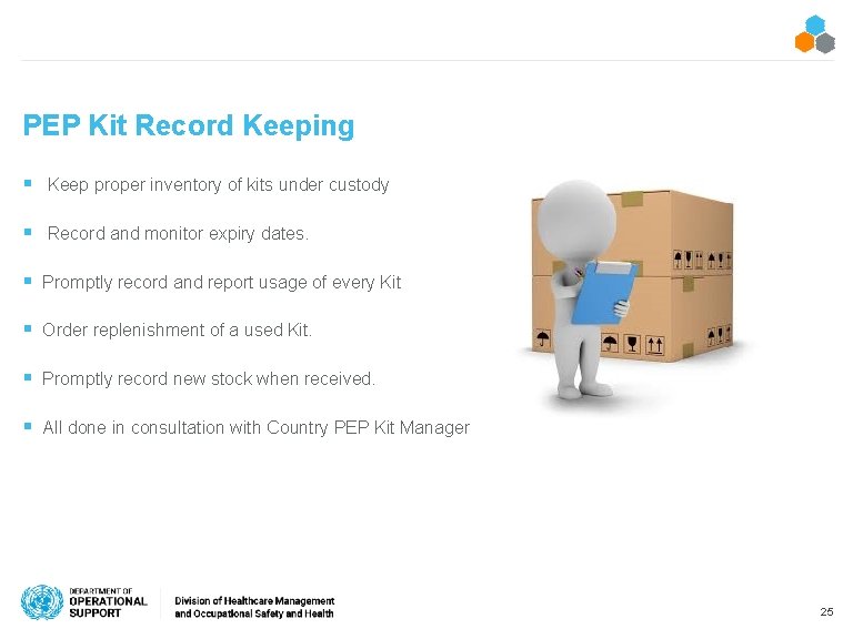 PEP Kit Record Keeping § Keep proper inventory of kits under custody § Record