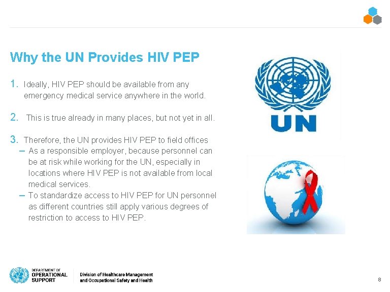 Why the UN Provides HIV PEP 1. Ideally, HIV PEP should be available from