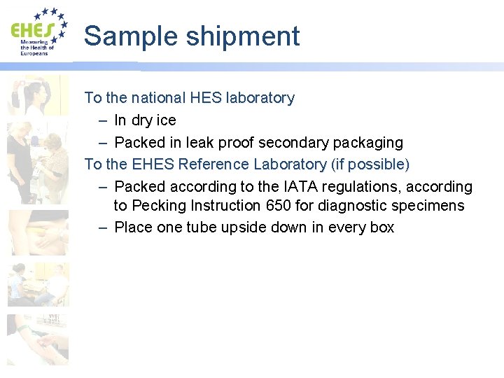 Sample shipment To the national HES laboratory – In dry ice – Packed in