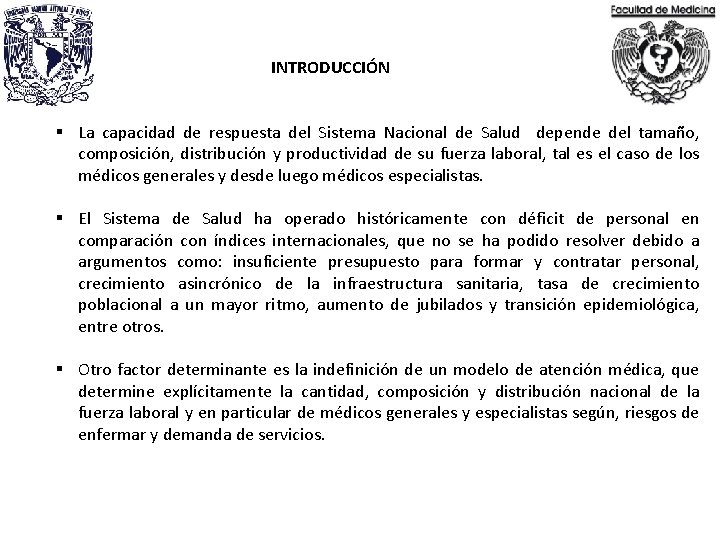 INTRODUCCIÓN § La capacidad de respuesta del Sistema Nacional de Salud depende del tamaño,