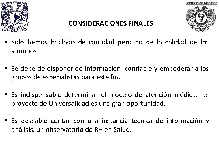 CONSIDERACIONES FINALES § Solo hemos hablado de cantidad pero no de la calidad de