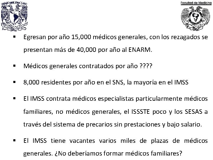 § Egresan por año 15, 000 médicos generales, con los rezagados se presentan más
