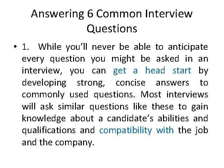 Answering 6 Common Interview Questions • 1. While you’ll never be able to anticipate