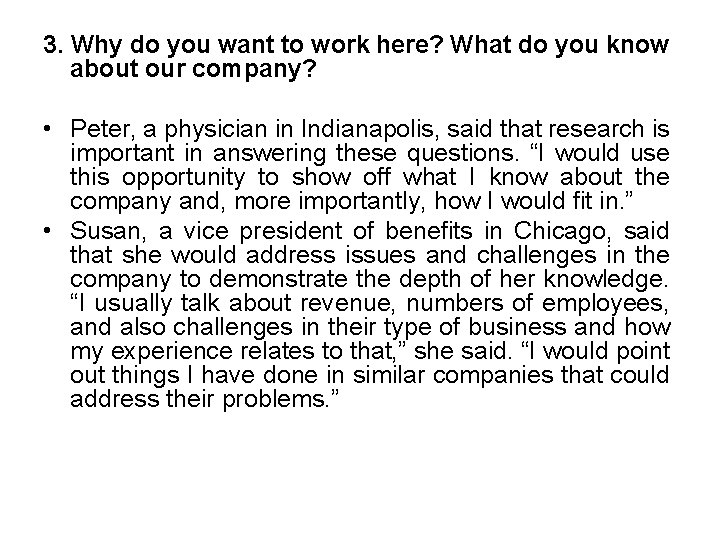 3. Why do you want to work here? What do you know about our