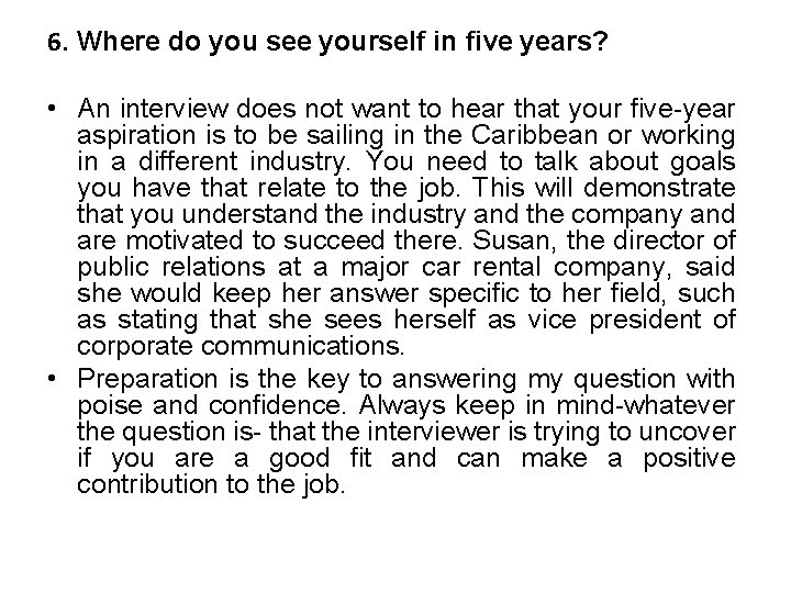 6. Where do you see yourself in five years? • An interview does not