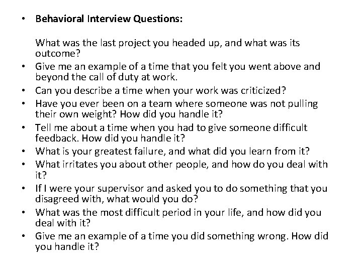  • Behavioral Interview Questions: • • • What was the last project you