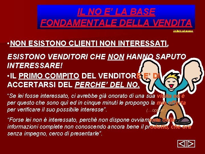 IL NO E’ LA BASE FONDAMENTALE DELLA VENDITA 2 Click col mouse • NON