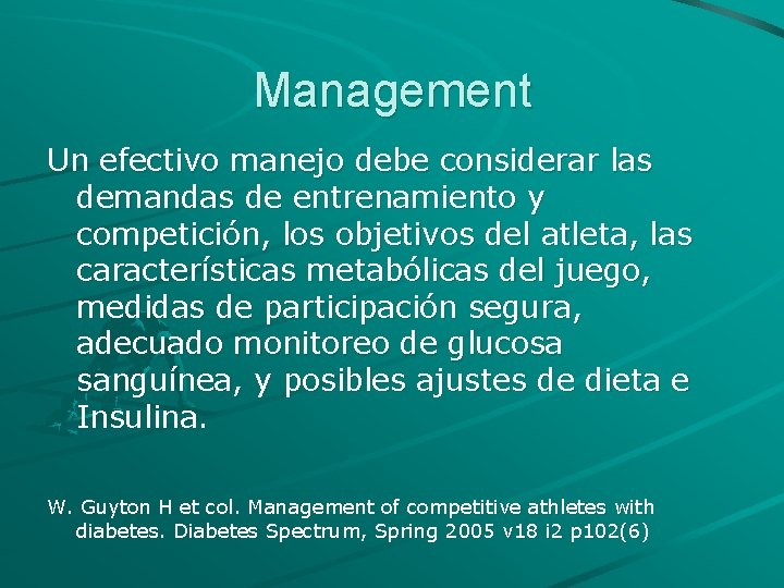 Management Un efectivo manejo debe considerar las demandas de entrenamiento y competición, los objetivos