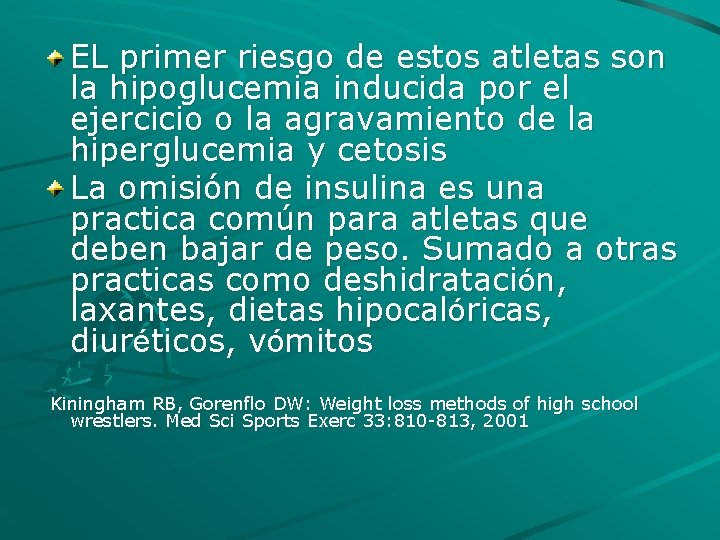 EL primer riesgo de estos atletas son la hipoglucemia inducida por el ejercicio o