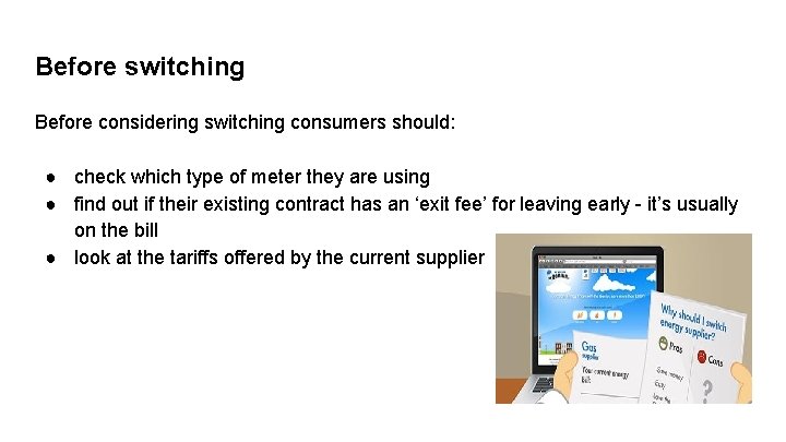 Before switching Before considering switching consumers should: ● check which type of meter they