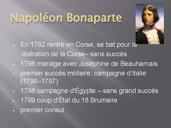 Napoléon Bonaparte En 1792 rentre en Corse, se bat pour la libération de la