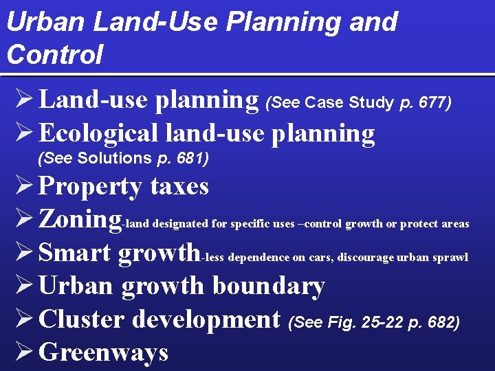 Urban Land-Use Planning and Control Ø Land-use planning (See Case Study p. 677) Ø