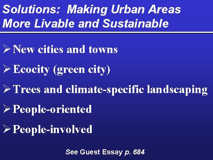 Solutions: Making Urban Areas More Livable and Sustainable Ø New cities and towns Ø
