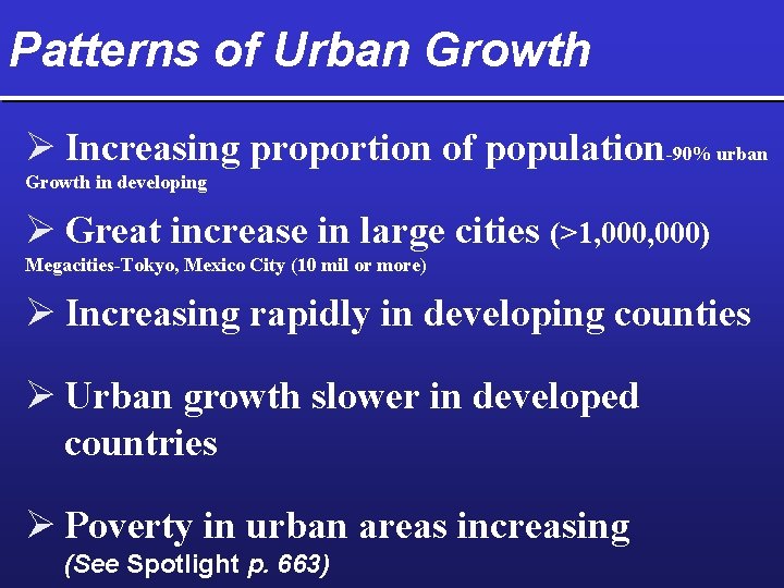 Patterns of Urban Growth Ø Increasing proportion of population-90% urban Growth in developing Ø