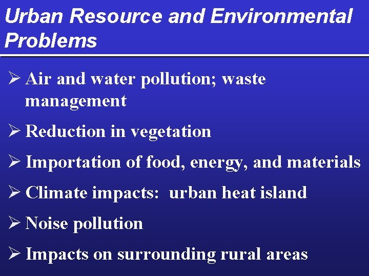 Urban Resource and Environmental Problems Ø Air and water pollution; waste management Ø Reduction