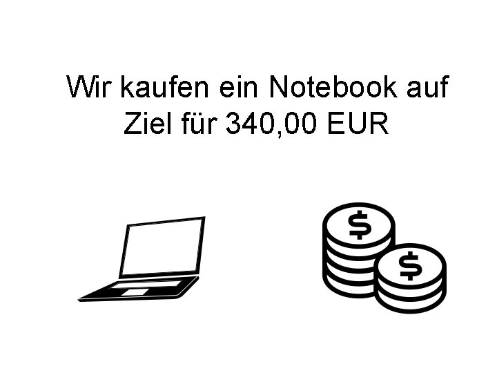 Wir kaufen ein Notebook auf Ziel für 340, 00 EUR 