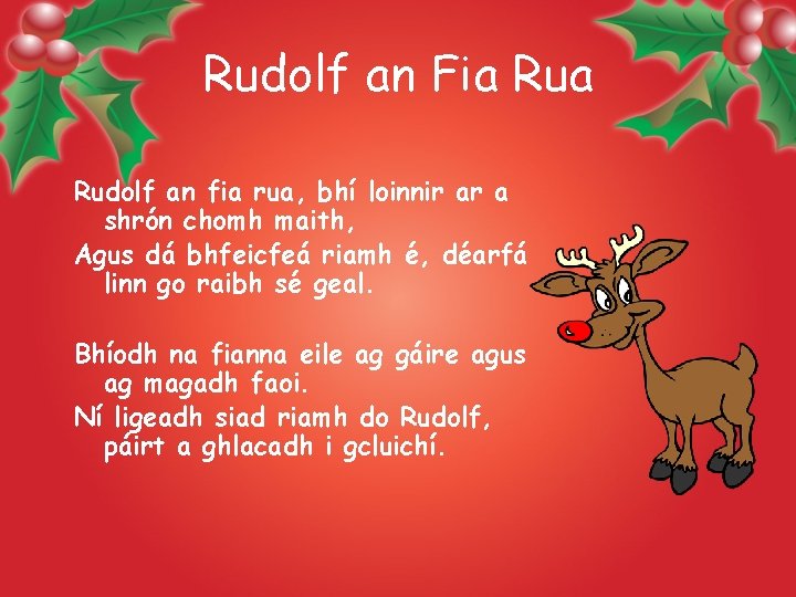 Rudolf an Fia Rudolf an fia rua, bhí loinnir ar a shrón chomh maith,