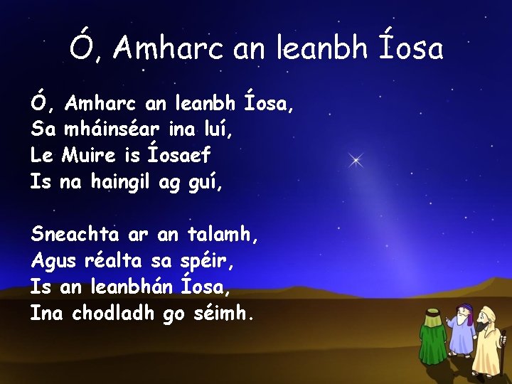 Ó, Amharc an leanbh Íosa, Sa mháinséar ina luí, Le Muire is Íosaef Is