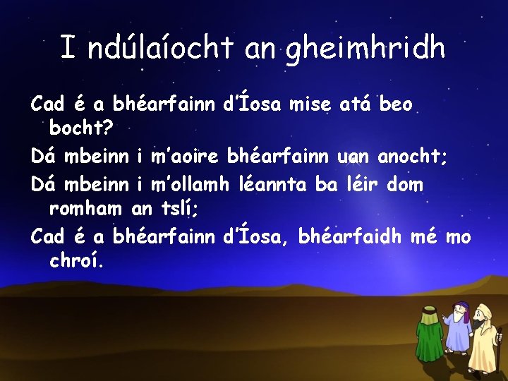 I ndúlaíocht an gheimhridh Cad é a bhéarfainn d’Íosa mise atá beo bocht? Dá