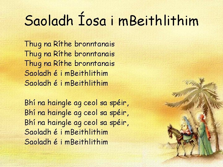 Saoladh Íosa i m. Beithlithim Thug na Ríthe bronntanais Saoladh é i m. Beithlithim