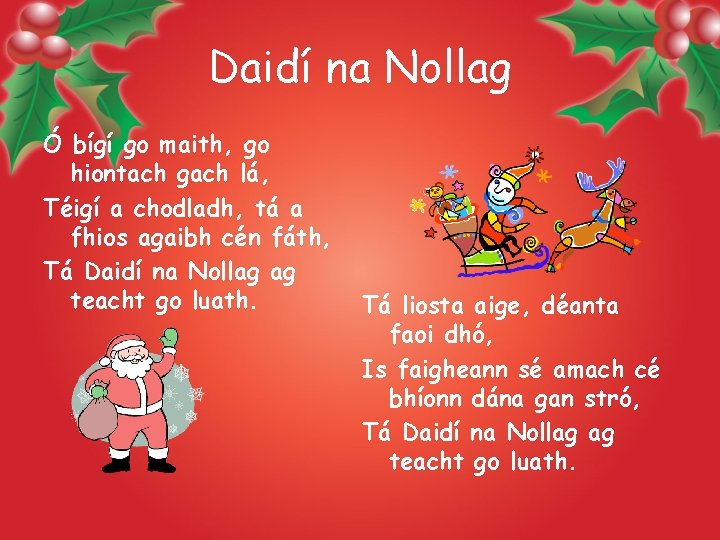 Daidí na Nollag Ó bígí go maith, go hiontach gach lá, Téigí a chodladh,