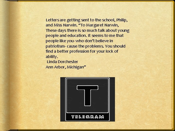 Letters are getting sent to the school, Philip, and Miss Narwin. “To Margaret Narwin,