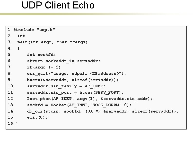 UDP Client Echo 1 #include "unp. h" 2 int 3 main(int argc, char **argv)